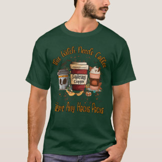This Witch Needs Coffee Halloween Halloween Deco f T-Shirt