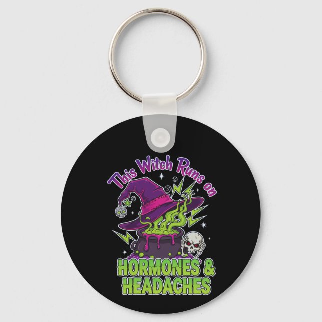 This Witch Runs On Hormones & Headaches Key Ring (Front)