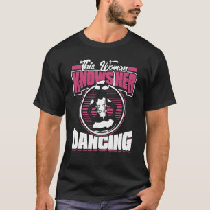 This Woman Knows Her Dancing  Country Western Line T-Shirt