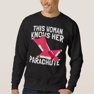 This Woman Knows Her Parachute Paratrooper Airman Sweatshirt
