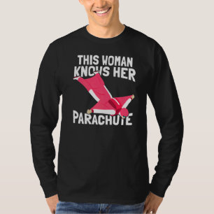 This Woman Knows Her Parachute  Paratrooper Airman T-Shirt