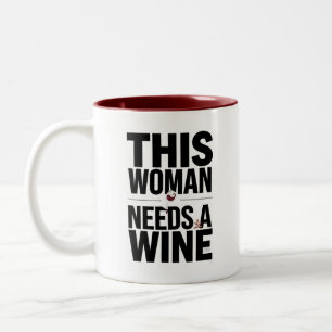 THIS WOMAN NEEDS A WINE Two-Tone COFFEE MUG