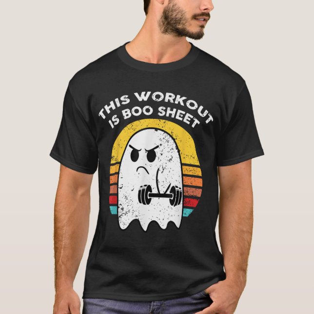 This Workout Is Boo Sheet Halloween Ghost Exercise T-Shirt (Front)