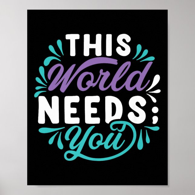 This World Needs You Premium  Poster (Front)