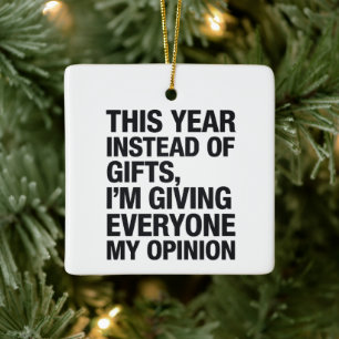 This Year Instead Of Gift I'm Giving Everyone  Ceramic Ornament