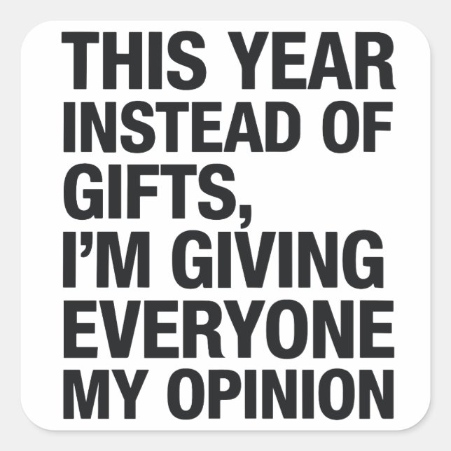 This Year Instead Of Gift I'm Giving Everyone  Square Sticker (Front)