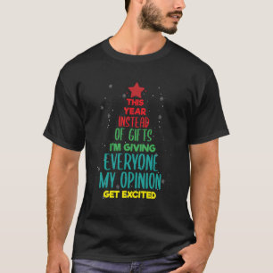 This Year Instead Of Gifts I'M Giving Everyone My T-Shirt