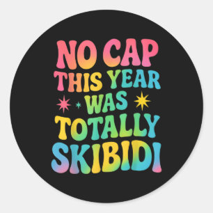 This Year Was Totally Skibidi Teacher End Last Day Classic Round Sticker