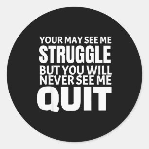 This You May See Me Struggle Workout Motivational Classic Round Sticker