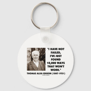 Thomas Edison Not Failed 10,000 Ways Won't Work Key Ring