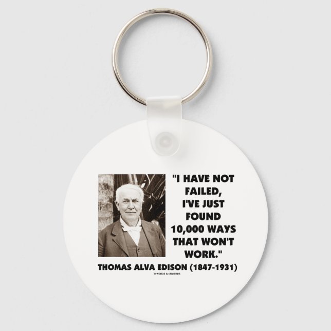 Thomas Edison Not Failed 10,000 Ways Won't Work Key Ring (Front)
