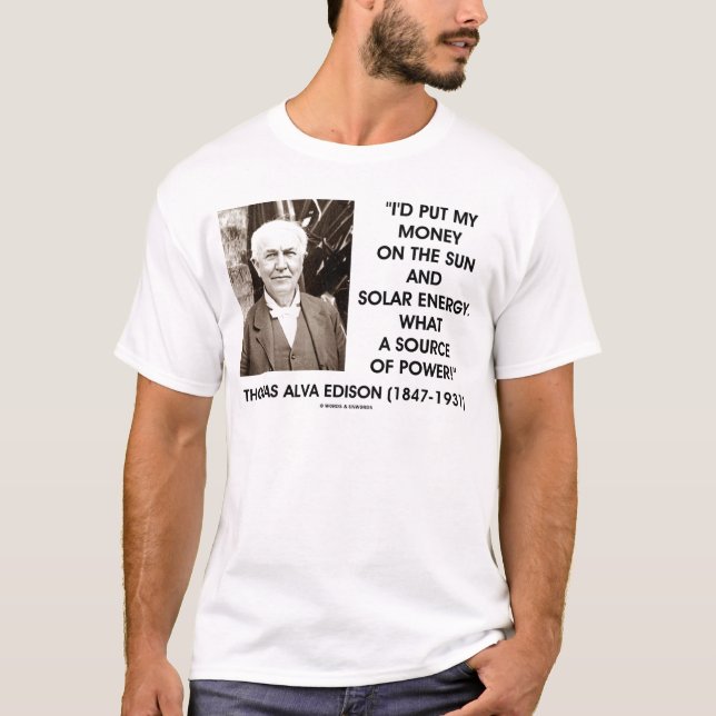 Thomas Edison Sun Solar Energy Source Of Power T-Shirt (Front)