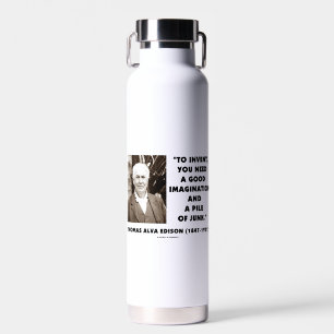 Thomas Edison To Invent Imagination Pile Of Junk Water Bottle