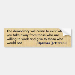 Thomas Jefferson anti welfare Quote Bumper Sticker