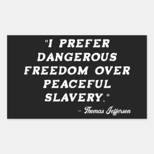 Thomas Jefferson Dangerous Freedom Bold Quote Rectangular Sticker