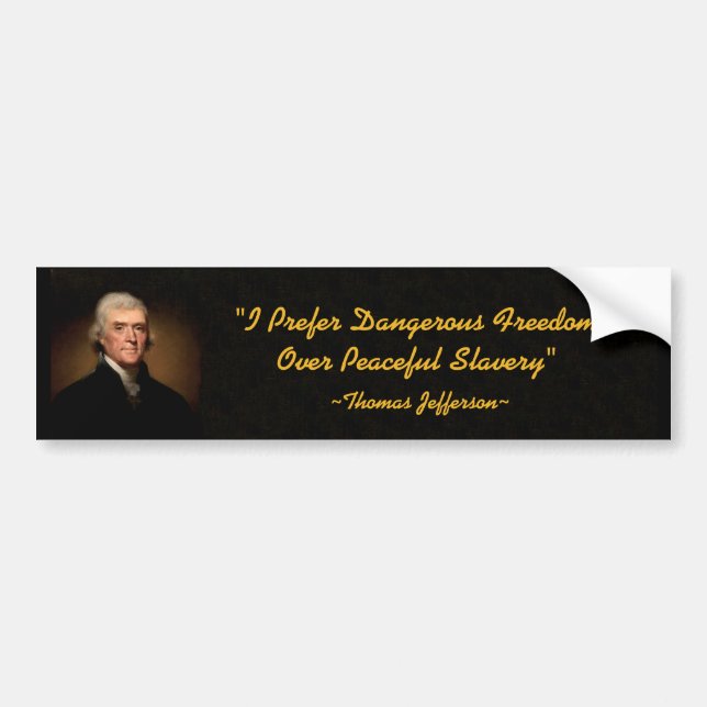 Thomas Jefferson Dangerous Freedom Bumper Sticker (Front)