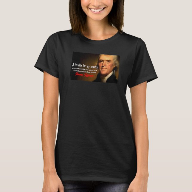 Thomas Jefferson God Fearing American Freedom Firs T-Shirt (Front)