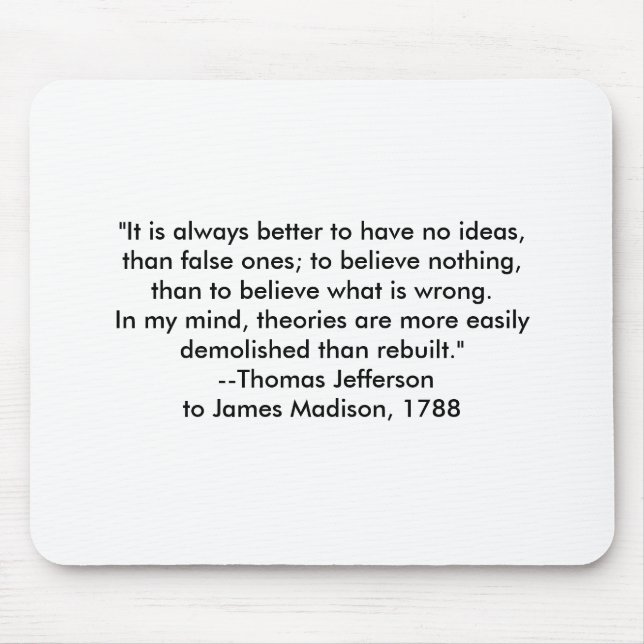 Thomas Jefferson - It is always better Mouse Pad (Front)