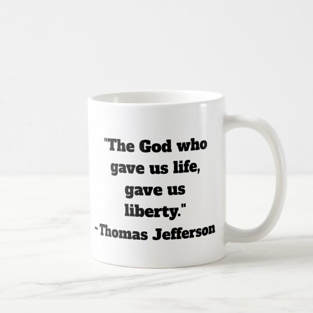 Thomas Jefferson Liberty Quote Coffee Mug (Right)