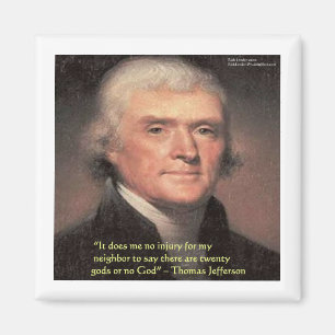 Thomas Jefferson "Neighbours Religion" Quote Gifts Magnet