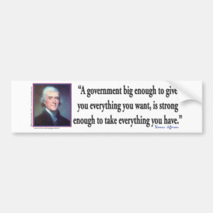 Thomas Jefferson on a Big Governemnt Bumper Sticker