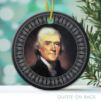 Thomas Jefferson Portrait and Quote - Double-sided Ceramic Ornament