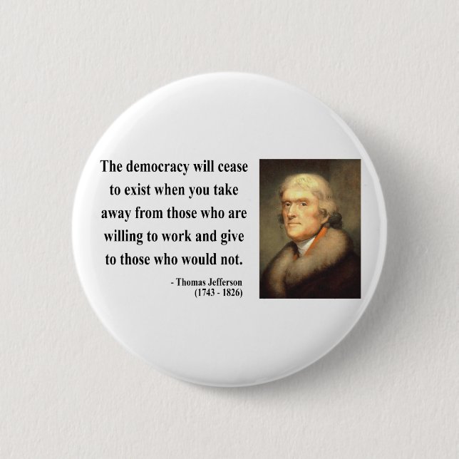 Thomas Jefferson Quote 3c 6 Cm Round Badge (Front)