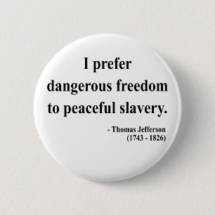 Thomas Jefferson Quote 9a 6 Cm Round Badge