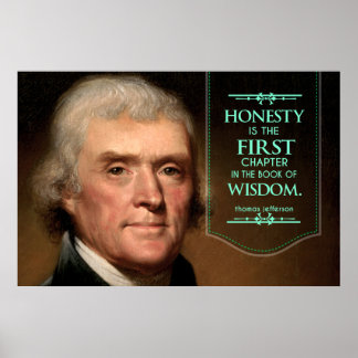 Thomas Jefferson quote honesty is the first chapte Poster
