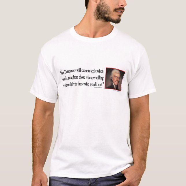Thomas Jefferson - Quotes Democracy T-Shirt (Front)