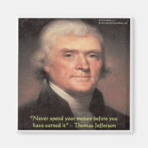Thomas Jefferson "Spending Money" Wisdom Gifts Magnet