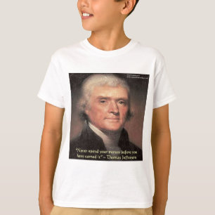 Thomas Jefferson "Spending Money" Wisdom Gifts T-Shirt