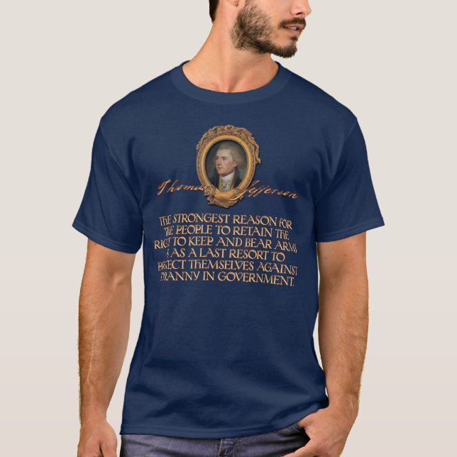 Thomas Jefferson: Strongest Reason to Bear Arms T-Shirt (Front)