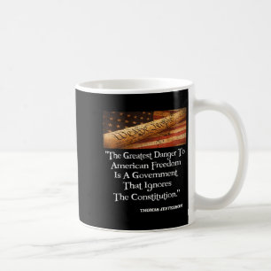 Thomas Jefferson The Greatest Danger To Freedom Qu Coffee Mug