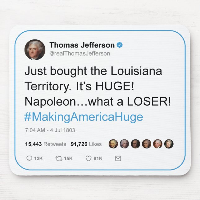 Thomas Jefferson tweets the Louisiana Purchase Mouse Pad (Front)