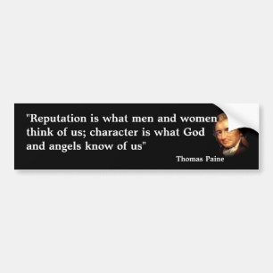 Thomas Paine Quote on Reputation And Character Bumper Sticker