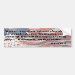 Thomas Sowell Quote - "If you have been voting..." Bumper Sticker