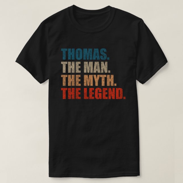 Thomas The Man The Myth The Legend T-Shirt (Design Front)