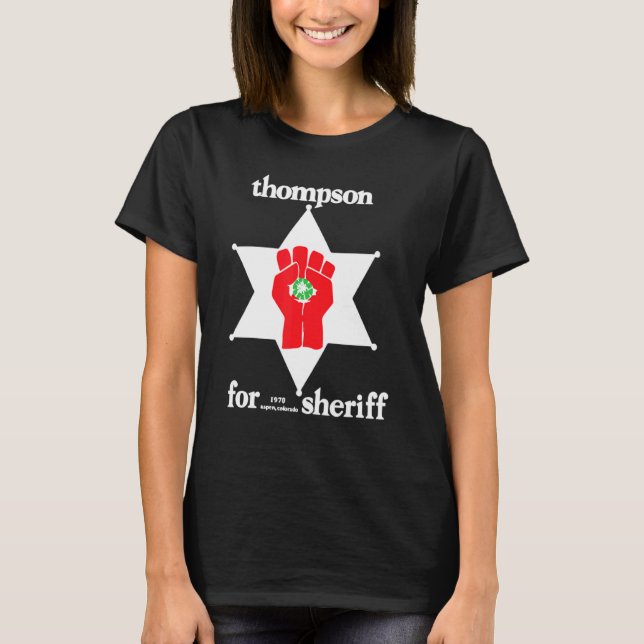 Thompson Hunter For Sheriff T-Shirt (Front)