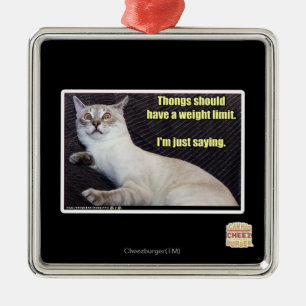 Thongs should have a weight limit. metal ornament