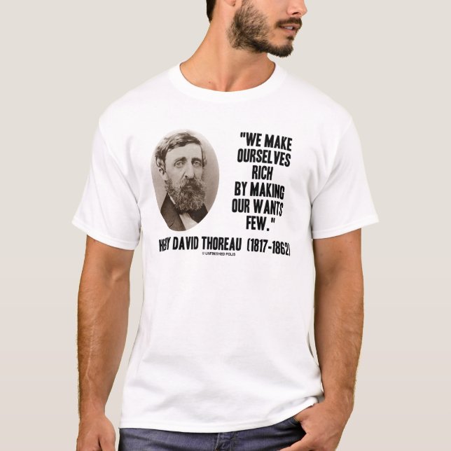 Thoreau Make Ourselves Rich Making Our Wants Few T-Shirt (Front)