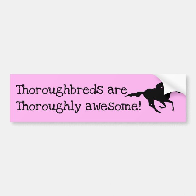 Thoroughbreds are Awesome! Bumper Sticker (Front)
