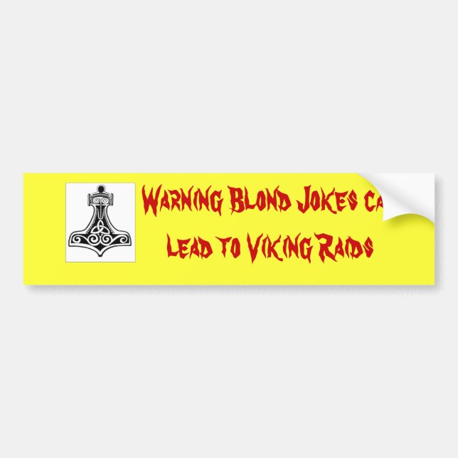 thors-hammer-big, Warning Blonde Jokes can lead Bumper Sticker (Front)