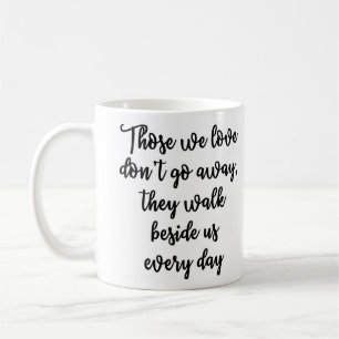 Those we love don't go away Mug