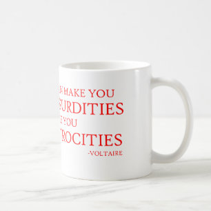 Those who can make you believe absurdities coffee mug