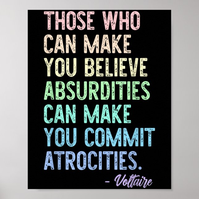Those Who Can Make You Believe Absurdities Funny D Poster (Front)