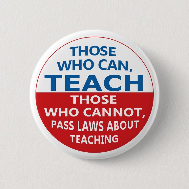 Those Who Can Teach, Those who Can Pinback Buttons (Front)