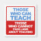 Those who can, Teach, Those who cannot pass Laws