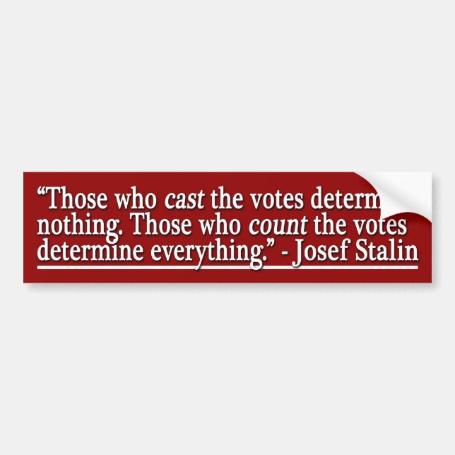 Those Who Count the Votes (bumper sticker) Bumper Sticker (Front)