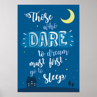 Those Who Dare To Dream Print
